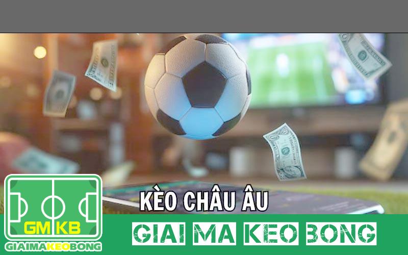 Kèo châu Âu: Tỷ lệ ăn cao nhưng có thực sự dễ thắng?