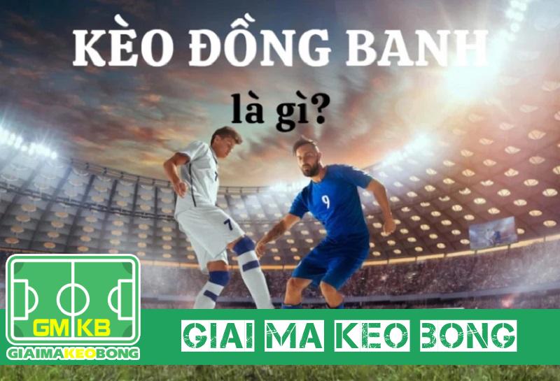 khai-quat-ve-keo-dong-banh